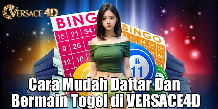 Cara Mudah Daftar Dan Bermain Togel di VERSACE4D