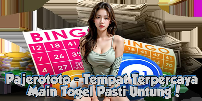 Pajerototo - Tempat Terpercaya Main Togel Pasti Untung!